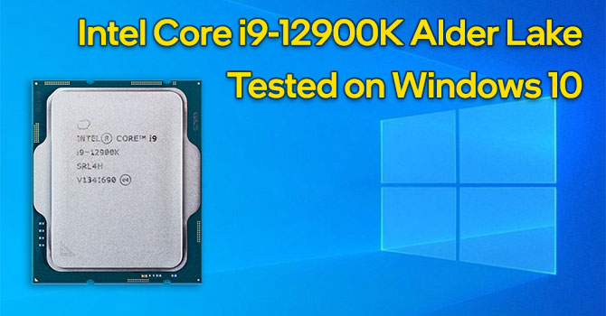 Windows 10 & Intel Core i9-12900K Alder Lake Performance Review - E-Cores  Causing Any Trouble?