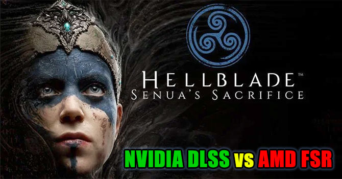 Hellblade Senua's Sacrifice Enhanced: DLSS vs. FSR Comparison Review